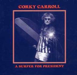A_Surfer_For_President-Corky_Carroll