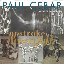 Upstroke For The Downfolk di Paul Cebar - CD