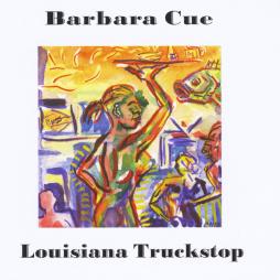Louisiana Truckstop di Barbara Cue - CD