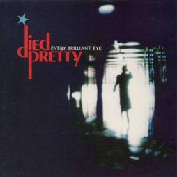 Every Brilliant Eye di Died Pretty - CD