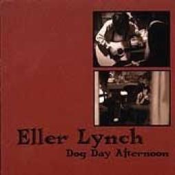 Dog Day Afternoon di Eller Lynch - CD