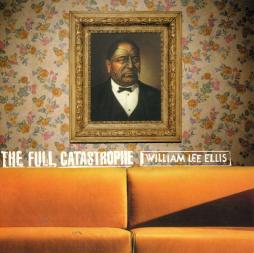 The Full Catastrophe di William Lee Ellis - CD
