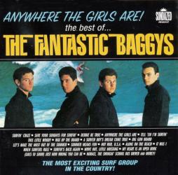 Anywhere The Girls Are! The Best Of The Fantastic Baggys di The Fantastic Baggys - CD