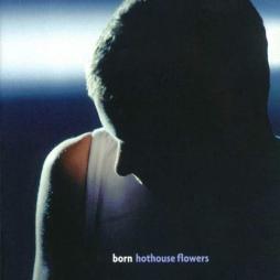Born di Hothouse Flowers - CD Born di Hothouse Flowers - CD