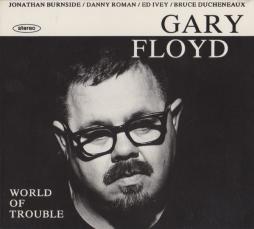 World Of Trouble di Gary Floyd - CD