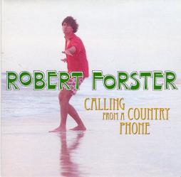 Calling From A Country Phone di Robert Forster - CD
