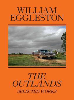 The Outlands. Selected Works di Eggleston William - libri