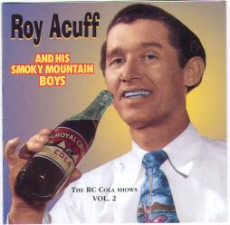 The RC Cola Shows Vol. 2 di Roy Acuff And His Smoky Mountain Boys - CD The RC Cola Shows Vol. 2 di Roy Acuff And His Smoky Mountain Boys - CD