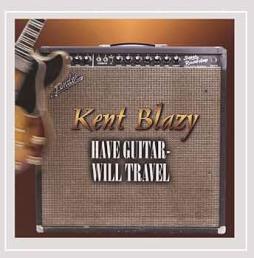 Have Guitar - Will Travel di Kent Blazy - CD
