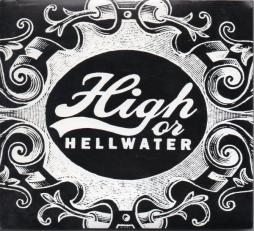 High Or Hellwater di High Or Hellwater - CD