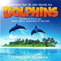 Dolphins Soundtrack From The IMAX Theatre Film di Sting, Steve Wood - CD