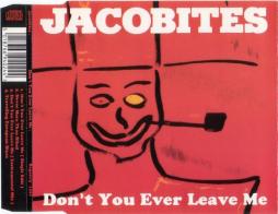 Don't You Ever Leave Me di Jacobites - CD