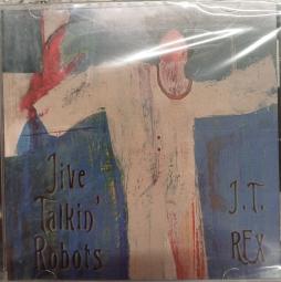 J.T. Rex di Jive Talkin' Robots - CD
