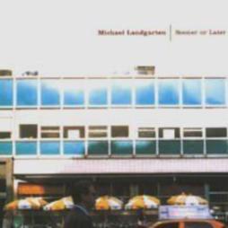 Sooner Or Later di Michael Landgarten - CD