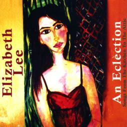 An Eclection. Songs From The Kitchen To The Attic di Elizabeth Lee - CD