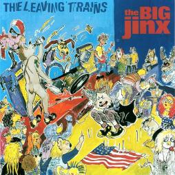The Big Jinx di Leaving Trains, The - CD