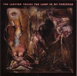 The Lump In My Forehead di Leaving Trains, The - CD