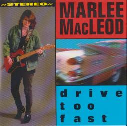 Drive Too Fast di Marlee MacLeod - CD