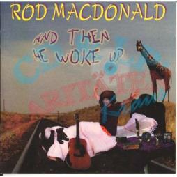 And Then He Woke Up di Rod MacDonald - CD