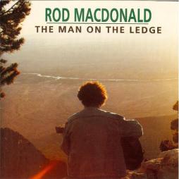 The Man On The Ledge di Rod MacDonald - CD