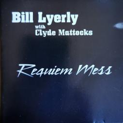 Requiem Mess di Bill Lyerly With Clyde Mattocks - CD