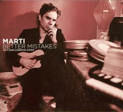 Better Mistakes - An 11 Song Cinematic Affair di Marti - CD