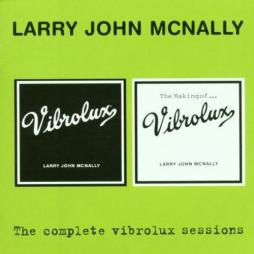 The Complete Vibrolux Sessions di Larry John McNally - CD
