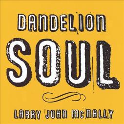 Dandelion Soul di Larry John McNally - CD