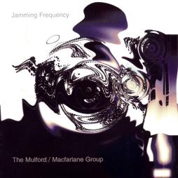 Jamming Frequency di The Mulford Macfarlane Group - CD