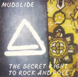 The Secret Right To Rock And Roll di Mudslide - CD