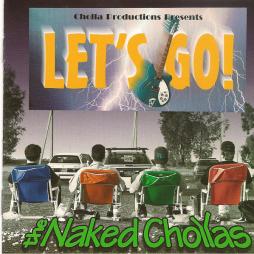 Let's Go! di Naked Chollas, The - CD
