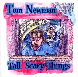 Tall Scary Things di Tom Newman - CD