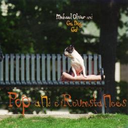 Pop And Circumstances di Michael Oliver And Go, Dog. Go! - CD