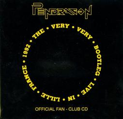 The Very Very Bootleg Live In Lille France 1992 di Pendragon  - CD