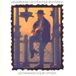 Somewhere South Of Here di Ed Pettersen - CD