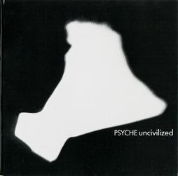 Uncivilized di Psyche - CD