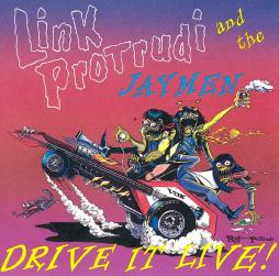 Drive It Live! di Link Protrudi And The Jaymen - CD