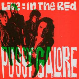 Live: In The Red di Pussy Galore (2) - CD