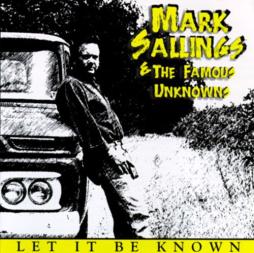 Let It Be Known di Mark Sallings & The Famous Unknowns - CD