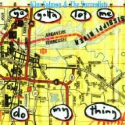 Ya Gotta Let Me Do My Thing di Kim Salmon