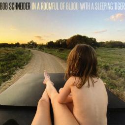 In A Roomful Of Blood With A Sleeping Tiger di Bob Schneider - CD