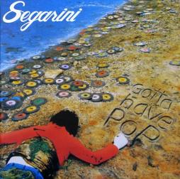 Gotta Have Pop di Bob Segarini - CD