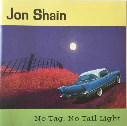 No Tag, No Tail Lights di Jon Shain - CD