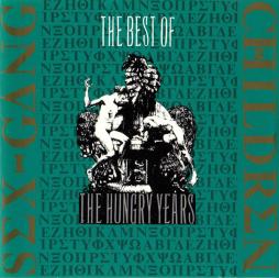The Best Of The Hungry Years di Sex Gang Children - CD