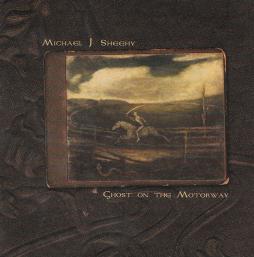 Ghost On The Motorway di Michael J. Sheehy - CD