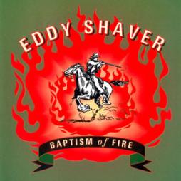 Baptism Of Fire di Eddy Shaver - CD