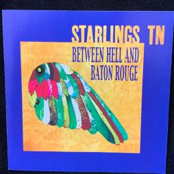 Between Hell And Baton Rouge di Starlings, Tn - CD