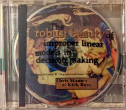 The Robust Beauty Of Improper Linear Models In Decision Making di Chris Stamey & Kirk Ross (2) - CD