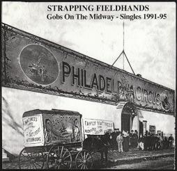 Gobs On The Midway - Singles 1991-95 di Strapping Fieldhands - CD