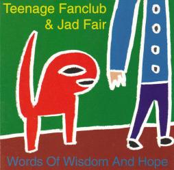 Words Of Wisdom And Hope di Teenage Fanclub & Jad Fair - CD